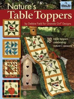 Granola Girl Designs Nature's Table Toppers: 18 Table Toppers Celebrating Nature's Seasons - Field, Debbie