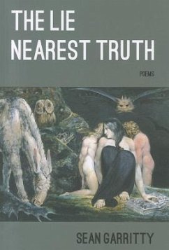 Lie Nearest Truth: Poems - Garritty, Sean