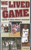 We Lived the Game: Legends of Indiana Women's Basketball