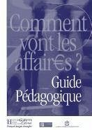 Comment Vont Les Affaires ? Guide Pedagogique - Bloomfield, Anatole; Gruneberg