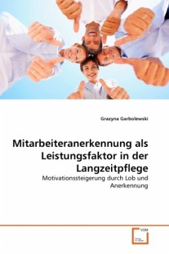 Mitarbeiteranerkennung als Leistungsfaktor in der Langzeitpflege - Garbolewski, Grazyna