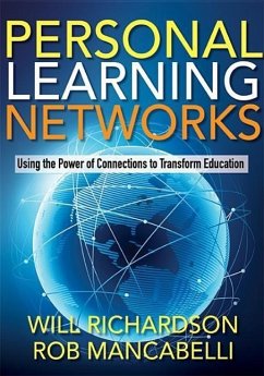 Personal Learning Networks: Using the Power of Connections to Transform Education - Richardson, Will; Mancabelli, Rob