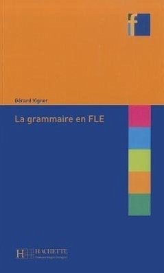 La Grammaire En Fle - Vigner, Gerard; Vigner La Grammaire En Fle - Vigner, Gerard; Vigner