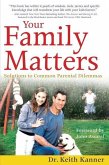 Your Family Matters: Solutions to Common Parental Dilemmas