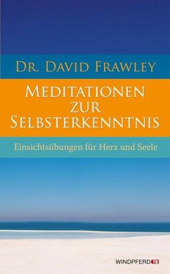 Meditationen zur Selbsterkenntnis - Frawley, David