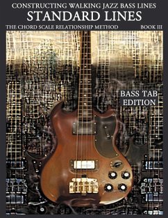 Constructing Walking Jazz Bass Lines Book III - Walking Bass Lines - Standard Lines Bass Tab Edition - Mooney, Steven