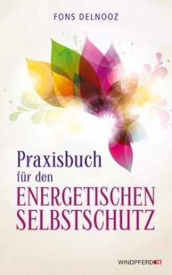 Praxisbuch für den energetischen Selbstschutz - Delnooz, Fons