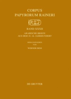 Arabische Briefe aus dem 10.-16. Jahrhundert / Corpus Papyrorum Raineri (CPR) Bd.32