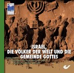 Israel, die Völker der Welt und die Gemeinde Gottes