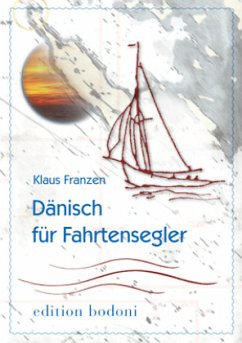 Dänisch für Fahrtensegler - Franzen, Klaus