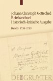 Johann Christoph Gottsched: Briefwechsel / 1738 - Juni 1739 / Johann Christoph Gottsched: Johann Christoph und Luise Adelgunde Victorie Gottsched Briefwechsel 1722-1766 Band 5