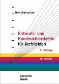 Entwurfs- und Konstruktionstafeln für Architekten, m. CD-ROM