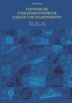 Chinesische Zähleinheitswörter, Zahlen und Maßeinheiten - Hajo Elsner