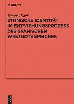 Ethnische Identität im Entstehungsprozess des spanischen Westgotenreiches - Koch, Manuel
