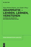Grammatik ¿ Lehren, Lernen, Verstehen