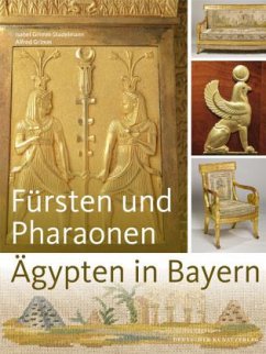 Fürsten und Pharaonen - Ägypten in Bayern - Grimm-Stadelmann, Isabel; Grimm, Alfred