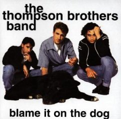 Blame It On The Dog/German Ver - Thompson Brothers Band