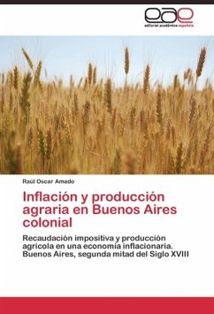 Inflación y producción agraria en Buenos Aires colonial - Amado, Raúl Oscar