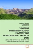 TOWARDS IMPLEMENTATION OF PAYMENT FOR ENVIRONMENTAL SERVICES (PES)