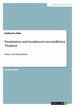 Prostitution und Sexsklaverei im nördlichen Thailand - Eder, Katharina