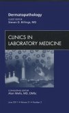 Dermatopathology, an Issue of Clinics in Laboratory Medicine