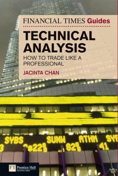 Financial Times Guide to Technical Analysis, The - Chan, Jacinta