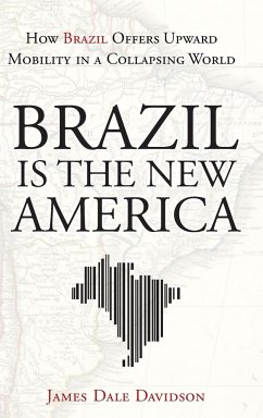 Brazil Is the New America - Davidson, James D.