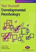 Test Yourself: Developmental Psychology: Learning Through Assessment