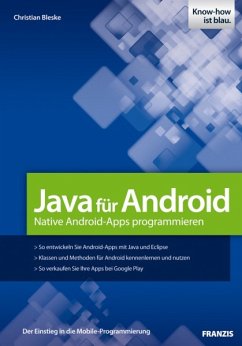 Java für Android: Native Android-Apps programmieren mit Java und Eclipse - Christian Bleske