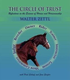 Circle of Trust: Reflections on the Essence of Horses and Horsemanship - Zettl, Walter A.