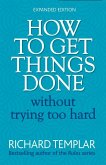 How to Get Things Done Without Trying Too Hard