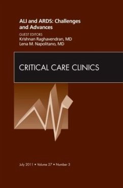 ALI and ARDS: Challenges and Advances, An Issue of Critical Care Clinics - Napolitano, Lena M.;Raghavendran, Krishnan