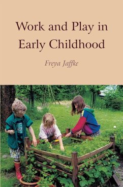 Work and Play in Early Childhood - Jaffke, Freya