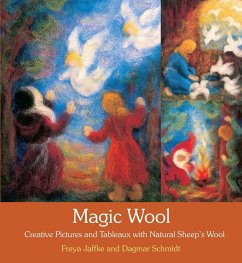 Magic Wool: Creative Pictures and Tableaux with Natural Sheep's Wool - Jaffke, Freya; Schmidt, Dagmar