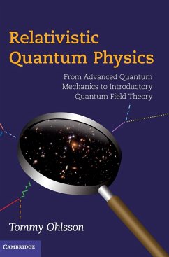 Relativistic Quantum Physics - Ohlsson, Tommy