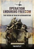 Operation Enduring Freedom: America's Afghan War 2001 to 2002