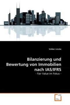 Bilanzierung und Bewertung von Immobilien nach IAS/IFRS - Lincke, Volker