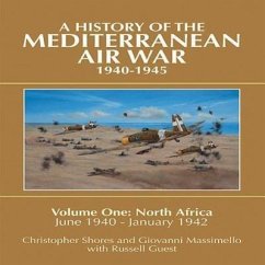 A History of the Mediterranean Air War, 1940-1945 - Massimello, Giovanni; Shores, Christopher