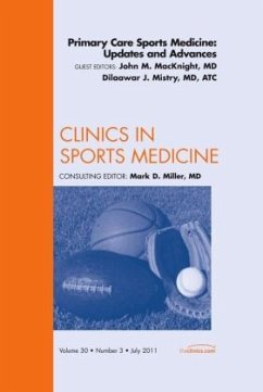 Primary Care Sports Medicine: Updates and Advances, An Issue of Clinics in Sports Medicine - Mistry, Dilaawar J.;MacKnight, John M.