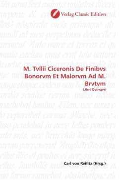 M. Tvllii Ciceronis De Finibvs Bonorvm Et Malorvm Ad M. Brvtvm