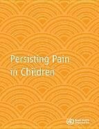 Persisting Pain in Children Package - World Health Organization