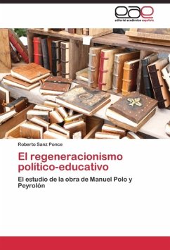 El regeneracionismo político-educativo - Sanz Ponce, Roberto