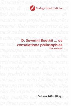 D. Severini Boethii ... de consolatione philosophiae