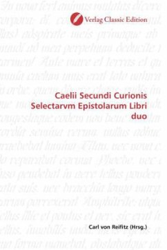 Caelii Secundi Curionis Selectarvm Epistolarum Libri duo