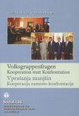 Volksgruppenfragen. Kooperation statt Konfrontation. Vprasanja manjsin. Kooperacija namesto konfrontacija