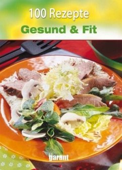 100 Rezepte - Gesund & Fit