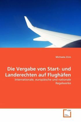 Die Vergabe von Start- und Landerechten auf Flughäfen