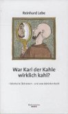 War Karl der Kahle wirklich kahl?