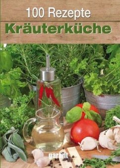 100 Rezepte - Kräuterküche