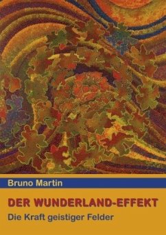 Der Wunderland-Effekt - Martin, Bruno